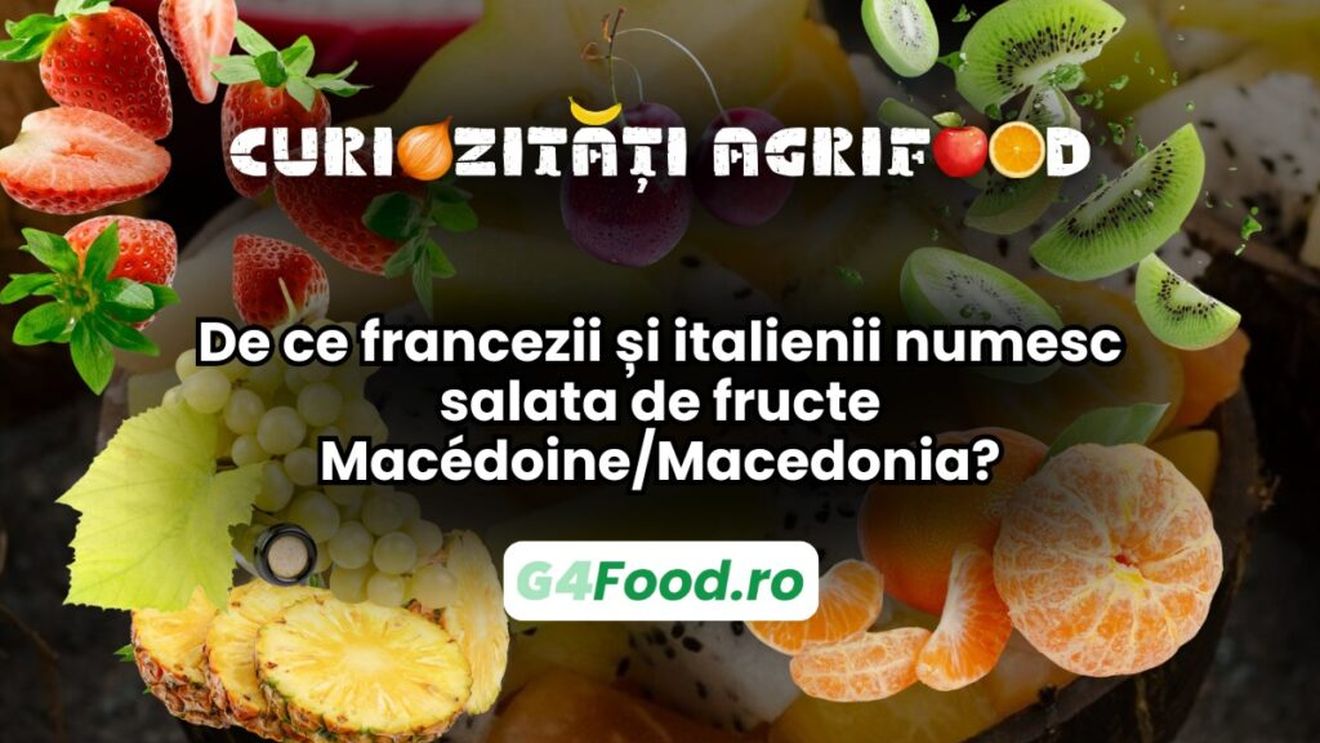 Curiozități agrifood - 26 februarie: De ce francezii și italienii numesc salata de fructe Macédoine/Macedonia?