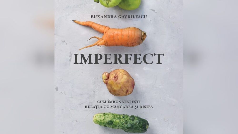 Zero waste: Carte gastronomică românească dedicată evitării risipei alimentare / Volumul, la care au contribuit chefi cunoscuți, poate fi precomandat