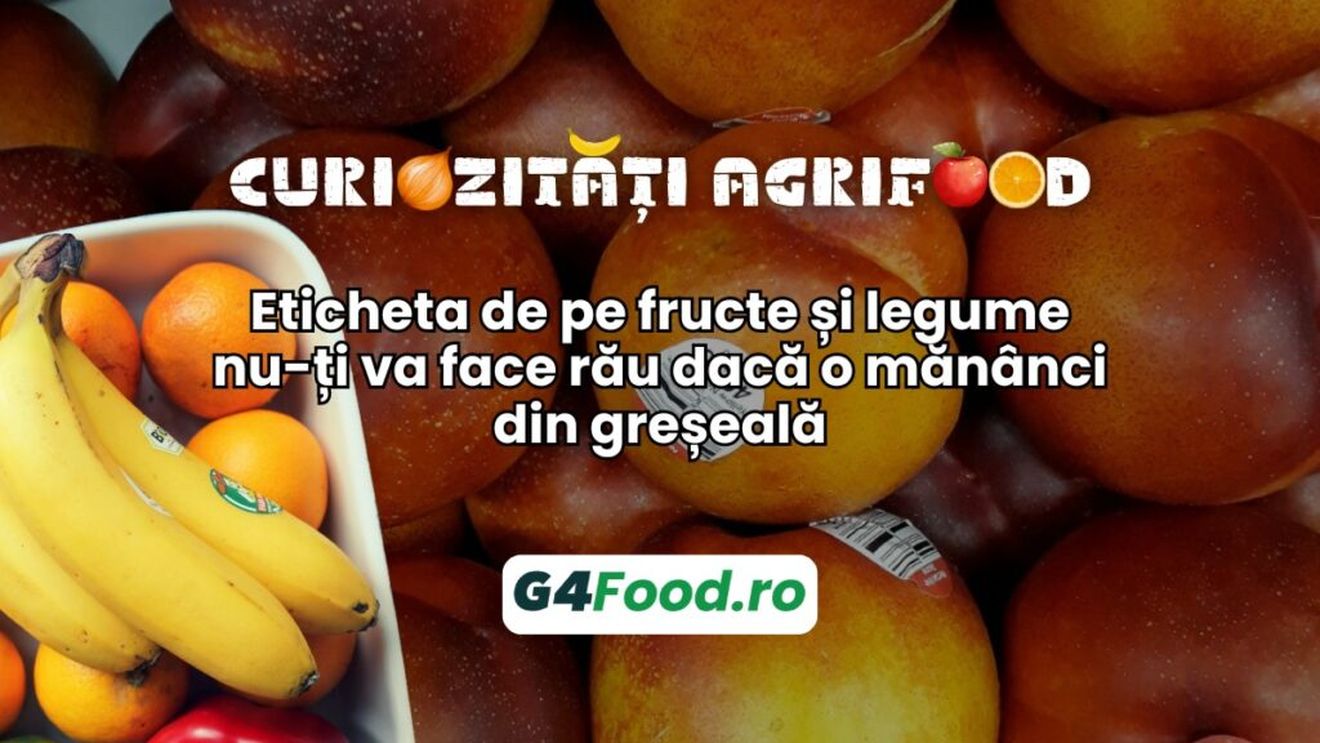 Curiozități agrifood - 4 septembrie: Eticheta de pe fructe și legume nu-ți va face rău dacă o mănânci din greșeală