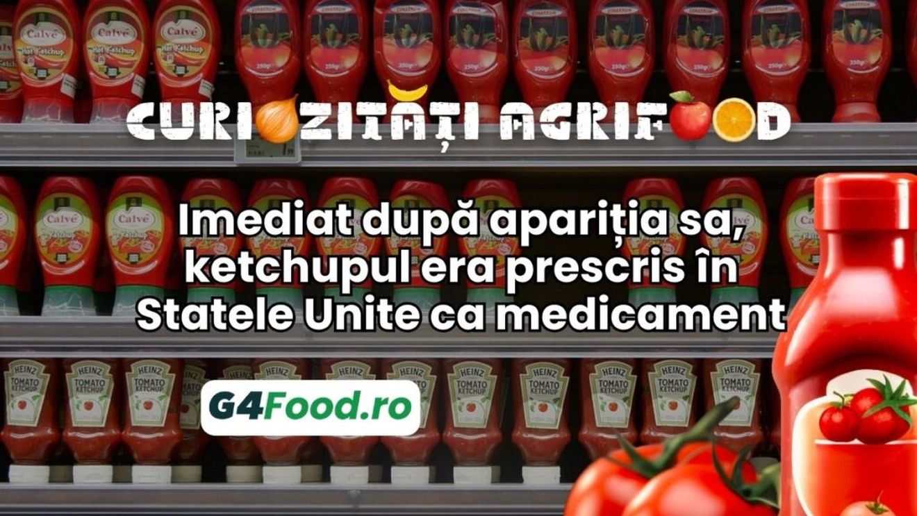 Curiozitatea agrifood - 31 iulie: Imediat după apariția sa, ketchupul a fost prescris în SUA ca medicament