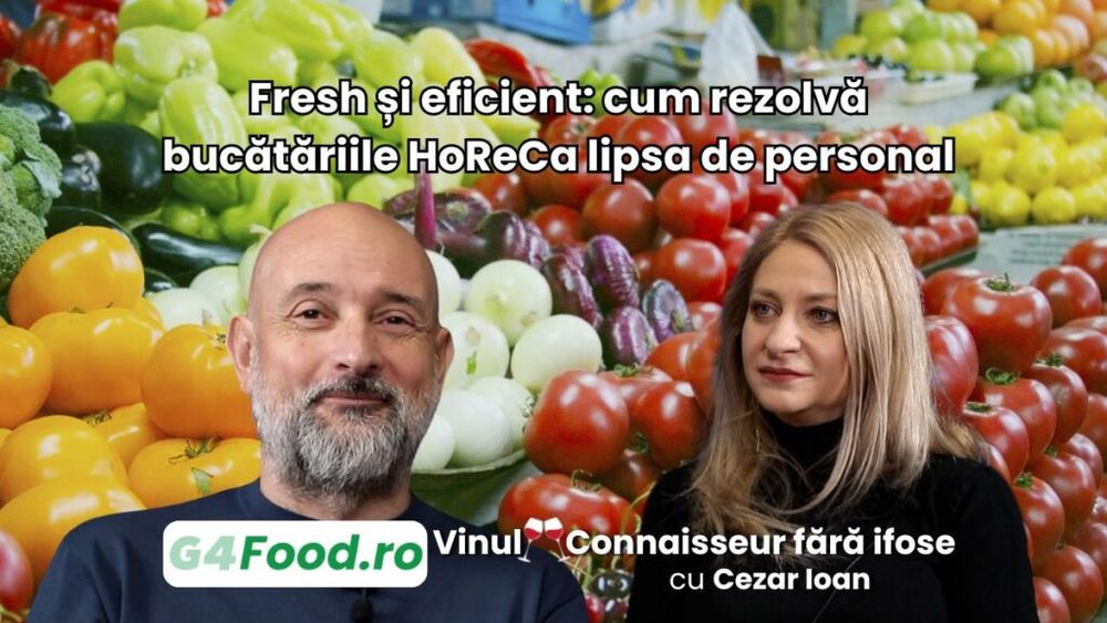 „Vinul – Connaisseur fără ifose” (Ep. 10): Soluții proaspete cu valoare adăugatǎ pentru bucătăriile HoReCa (VIDEO)