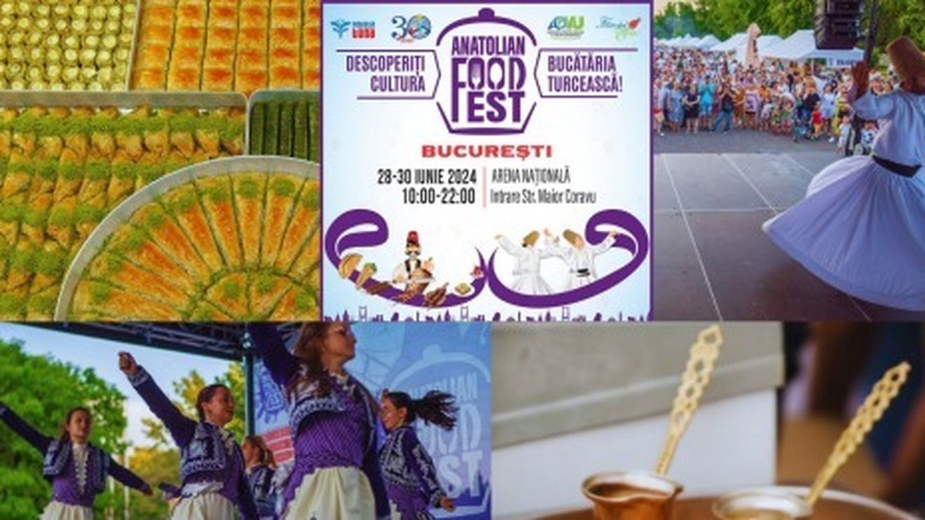Anatolian Food Fest: bucătăria tradițională a Turciei, sărbătorită în acest weekend pe Arena Națională