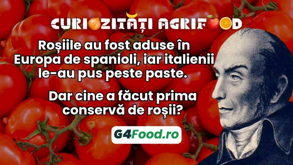 Curiozități agrifood - 16 august: Roșiile au fost aduse în Europa de spanioli, iar italienii le-au pus peste paste. Dar cine a făcut prima conservă de roșii?