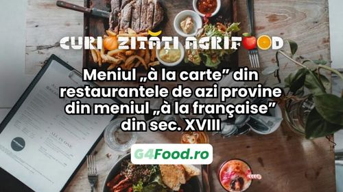 Curiozități agrifood 29 aprilie | Meniul „à la carte” din restaurantele de azi provine din meniul „à la française” din sec. XVIII