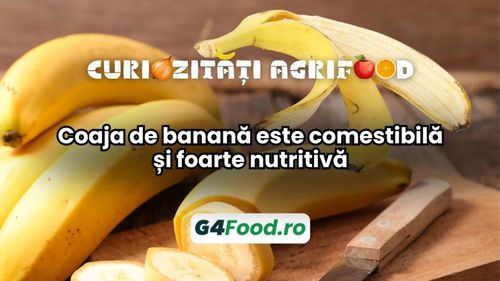 Curiozități agri-food 2 decembrie: Coaja de banană este comestibilă și foarte nutritivă