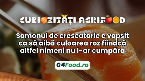 Curiozitatea agrifood - 1 august: Somonul de crescatorie e vopsit ca să aibă culoarea roz fiindcă altfel nimeni nu l-ar cumpăra