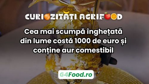 Curiozități agrifood | Cea mai scumpă înghețată din lume costă 1000 de euro și conține aur comestibil
