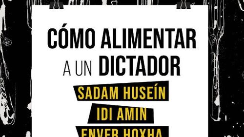 Ce mâncau dictatorii? Cărți despre meniul unor figuri sinistre ale istoriei