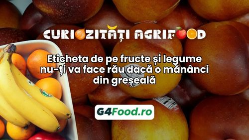 Curiozități agrifood - 4 septembrie: Eticheta de pe fructe și legume nu-ți va face rău dacă o mănânci din greșeală
