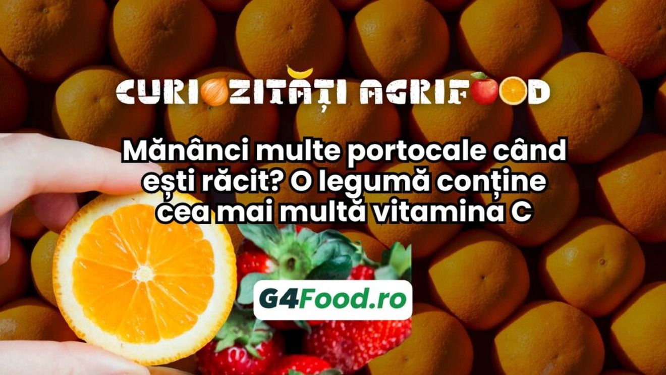 Curiozități agrifood - 16 septembrie: Mănânci multe portocale când ești răcit? O legumă conține cea mai multă vitamina C