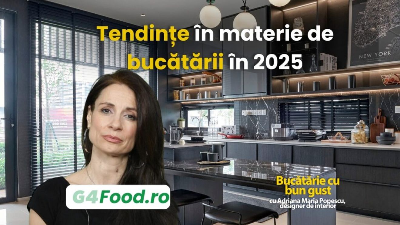 VIDEO | G4Food lansează seria „Bucătărie cu bun gust”. Designerul Adriana Maria Popescu te învață cum să îți transformi spațiul de gătit într-unul funcțional și estetic / Primul episod: Tendințe în materie de bucătării în 2025