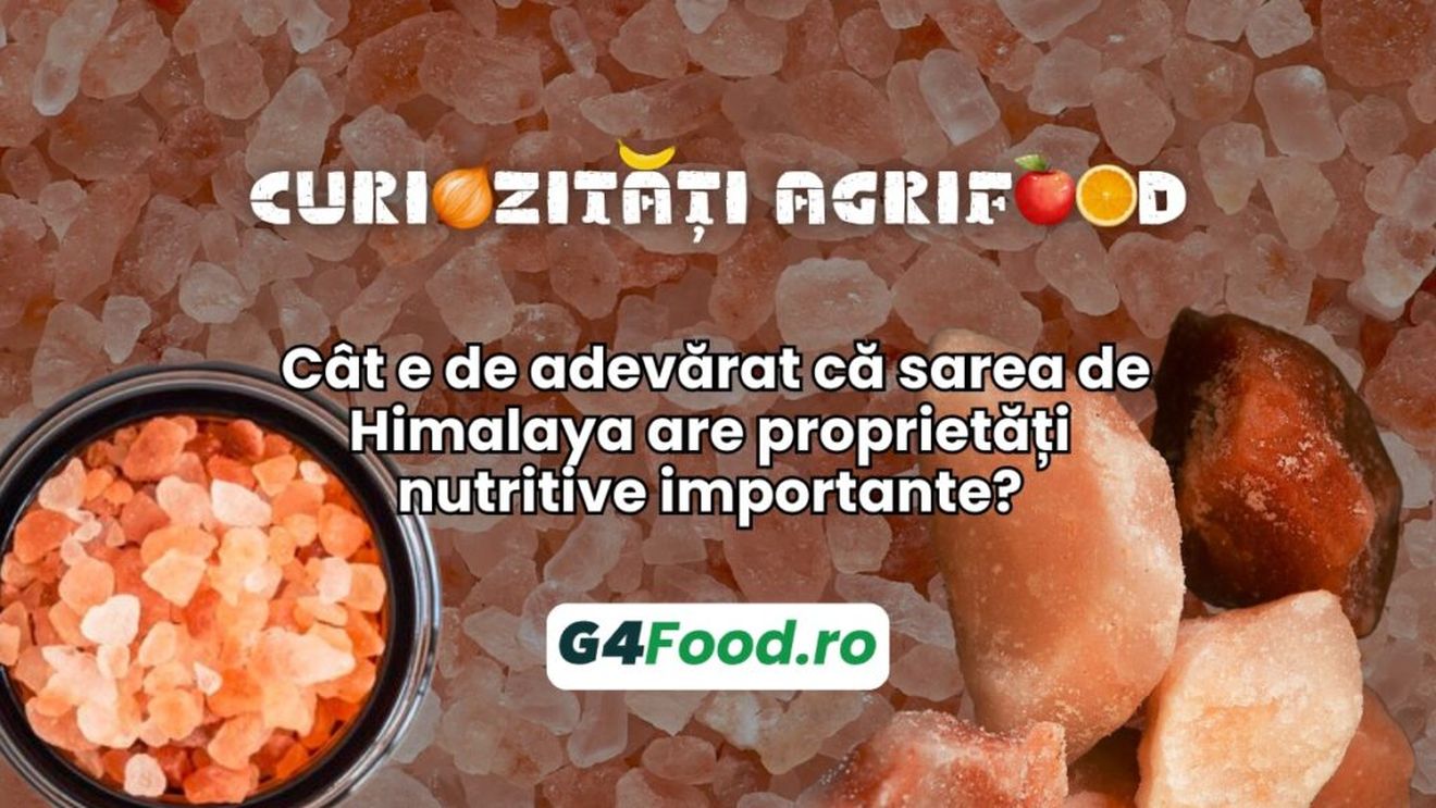 Curiozități agrifood - 9 septembrie: Cât e de adevărat că sarea de Himalaya are proprietăți nutritive importante?