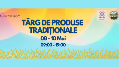 Târg de produse tradiţionale, în curtea Ministerului Agriculturii, de joi până sâmbătă