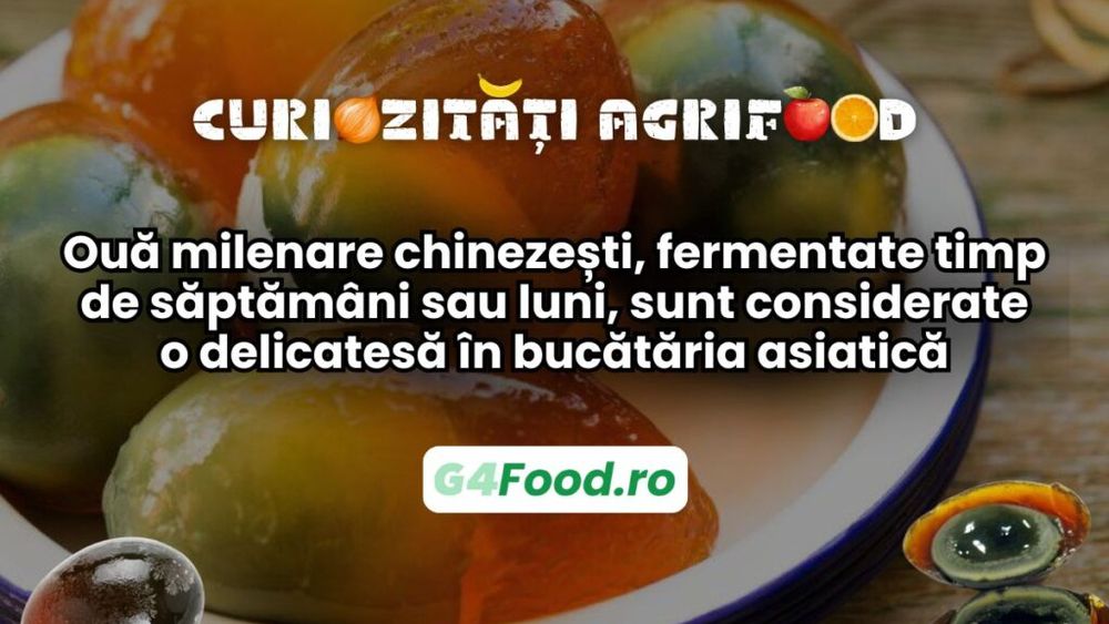 Curiozități agrifood - 25 martie | Ouă milenare chinezești, fermentate timp de săptămâni sau luni, sunt considerate o delicatesă în bucătăria asiatică