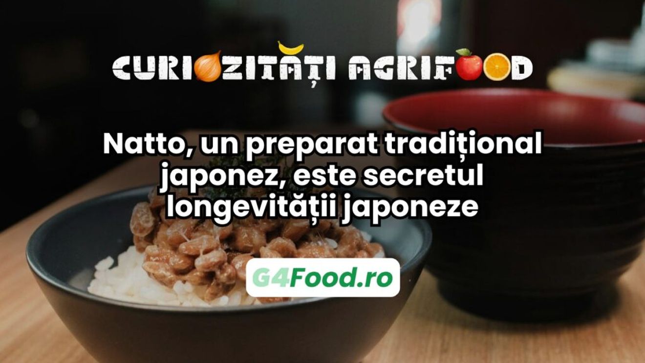 Curiozitate-agri-food: Natto, un preparat necunoscut și ciudat, considerat secretul longevității japoneze / Obținut prin fermentarea boabelor de soia, are beneficii semnificative pentru sănătate, inclusiv reducerea riscului de cancer și prelungirea vieții