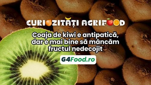 Curiozități agritech – 04 octombrie: Coaja de kiwi e antipatică, dar e mai bine să mâncăm fructul nedecojit