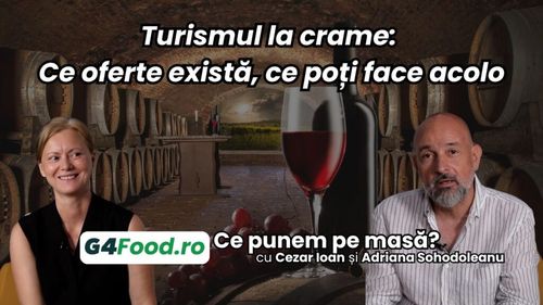 „Ce punem pe masă? Puțin din toate” (Ep. 8): Turismul la crame: Ce oferte există, ce poți face acolo