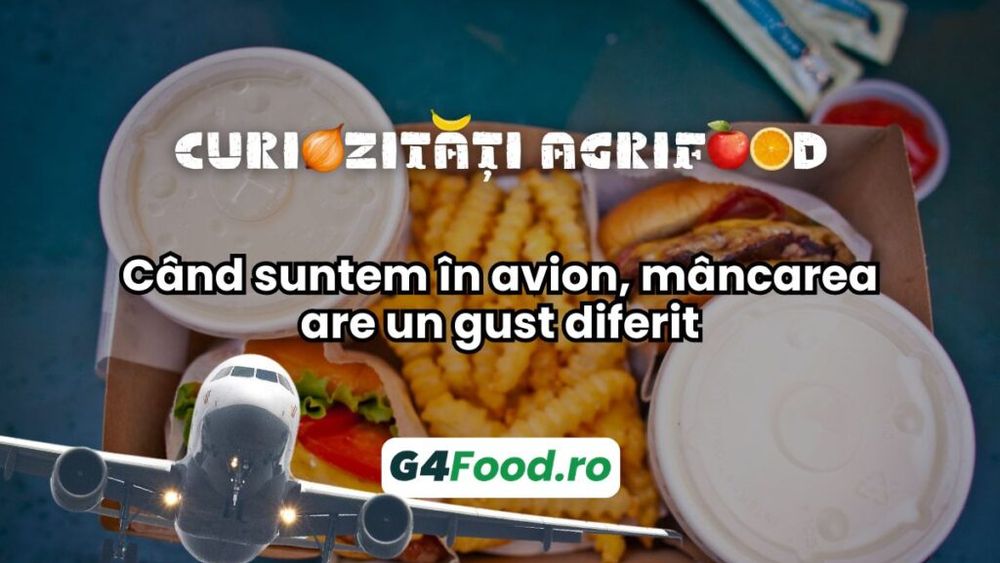 Curiozități agrifood - 28 octombrie: Când suntem în avion, mâncarea are un gust diferit