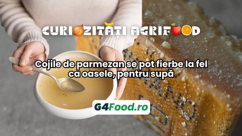 Curiozități agrifood - 22 octombrie: Cojile de parmezan se pot fierbe la fel ca oasele, pentru supă