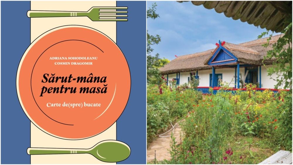 Apare una dintre cele mai importante cărți despre gastronomia românească/ Adriana Sohodoleanu și Cosmin Dragomir lansează „Sărut-mâna pentru masă! Carte de(spre) bucate,” aproape 1000 de pagini despre gastronomia regională și etnică