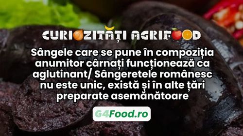 Curiozități agrifood 19 iunie | Sângele care se pune în compoziția anumitor cârnați funcționează ca aglutinant/ Sângeretele românesc nu este unic, există și în alte țări preparate de acest fel